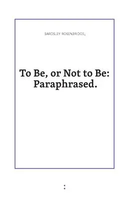 A fi sau a nu fi: Parafrazat - To Be or Not to Be: Paraphrased
