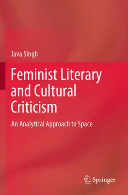 Feminist Literary and Cultural Criticism: O abordare analitică a spațiului - Feminist Literary and Cultural Criticism: An Analytical Approach to Space