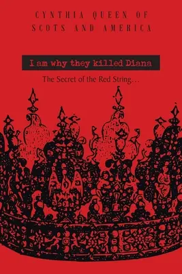 Eu sunt motivul pentru care au ucis-o pe Diana: Secretul șirului roșu... - I Am Why They Killed Diana: The Secret of The Red String...