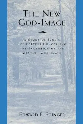 Noua imagine a lui Dumnezeu: Un studiu al scrisorilor cheie ale lui Jung cu privire la evoluția imaginii occidentale a lui Dumnezeu - The New God Image: A Study of Jung's Key Letters Concerning the Evolution of the Western God-Image