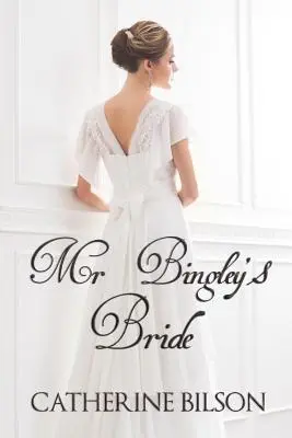 Mireasa domnului Bingley - Mr Bingley's Bride