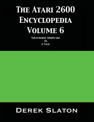 Enciclopedia Atari 2600 Volumul 6 - The Atari 2600 Encyclopedia Volume 6