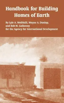 Manual pentru construirea caselor din pământ - Handbook for Building Homes of Earth