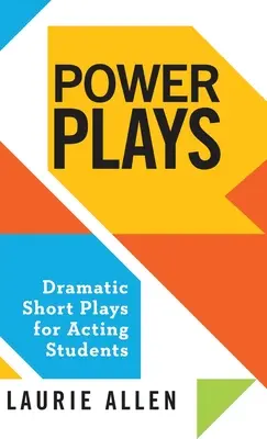 Power Plays: Piese scurte dramatice pentru studenții la actorie - Power Plays: Dramatic Short Plays for Acting Students