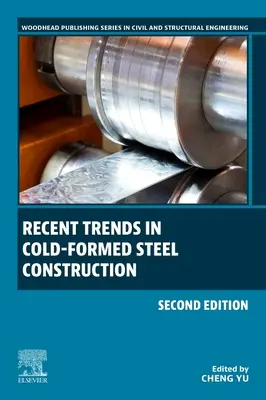 Tendințe recente în construcția din oțel forjat la rece - Recent Trends in Cold-Formed Steel Construction