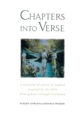 Chapters Into Verse: O selecție de poezie în limba engleză inspirată de Biblie de la Geneză până la Apocalipsă - Chapters Into Verse: A Selection of Poetry in English Inspired by the Bible from Genesis Through Revelation