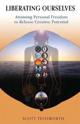 Eliberându-ne pe noi înșine: Atingerea libertății personale pentru eliberarea potențialului creativ - Liberating Ourselves: Attaining Personal Freedom to Release Creative Potential