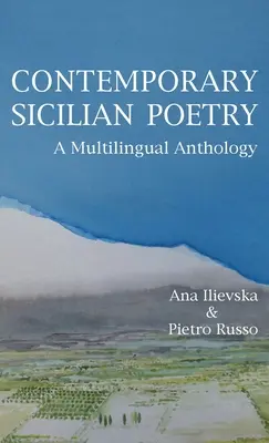 Poezia siciliană contemporană: O antologie multilingvă - Contemporary Sicilian Poetry: A Multilingual Anthology