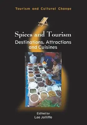 Condimentele și turismul: Destinații, atracții și bucătării - Spices and Tourism: Destinations, Attractions and Cuisines
