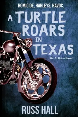 O broască țestoasă răcnește în Texas: Un roman Al Quinn - A Turtle Roars in Texas: An Al Quinn Novel