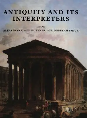 Antichitatea și interpreții săi - Antiquity and its Interpreters