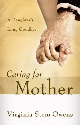 Grija pentru mama: Lunga despărțire a unei fiice - Caring for Mother: A Daughter's Long Goodbye