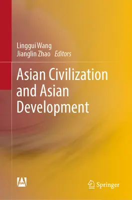 Civilizația asiatică și dezvoltarea Asiei - Asian Civilization and Asian Development