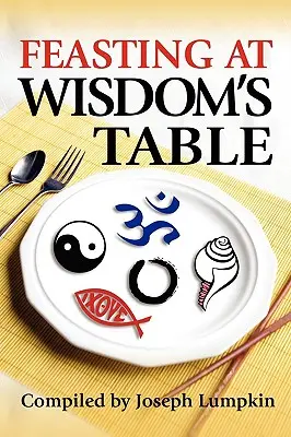 Ospătând la masa înțelepciunii - Feasting at Wisdom's Table