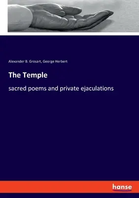 Templul: poeme sacre și ejaculări private - The Temple: sacred poems and private ejaculations