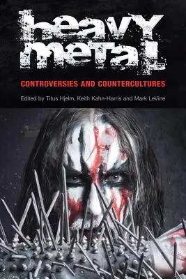 Heavy Metal: Controverse și contracultură - Heavy Metal: Controversies and Counterculture