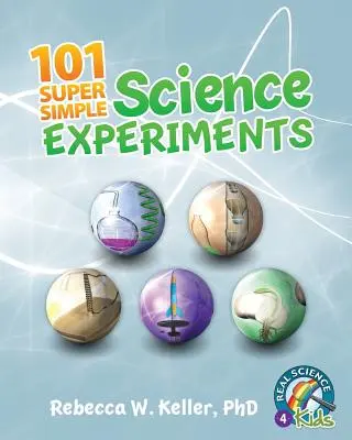 101 experimente științifice foarte simple - 101 Super Simple Science Experiments