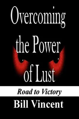 Depășirea puterii poftei: Drumul spre victorie - Overcoming the Power of Lust: Road to Victory