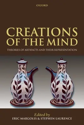 Creații ale minții: Teorii ale artefactelor și ale reprezentării lor - Creations of the Mind: Theories of Artifacts and Their Representation