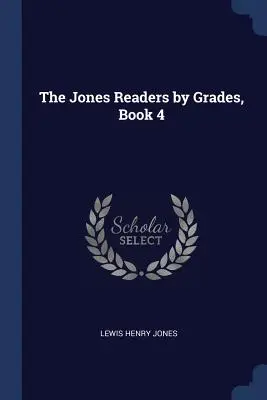 Jones Readers by Grades, Cartea 4 - The Jones Readers by Grades, Book 4