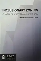 Inclusionary Zoning: Un ghid al ordonanțelor și al legii - Inclusionary Zoning: A Guide to Ordinances and the Law