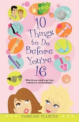 10 lucruri de făcut înainte de a împlini 16 ani - 10 Things to Do Before You're 16