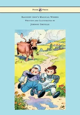 Dorințele magice ale lui Raggedy Ann - Scris și ilustrat de Johnny Gruelle - Raggedy Ann's Magical Wishes - Written and Illustrated by Johnny Gruelle
