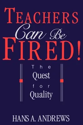 Profesorii pot fi concediați!: The Quest for Quality (Căutarea calității) - Teachers Can Be Fired!: The Quest for Quality