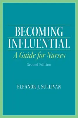 A deveni influent: Un ghid pentru asistenți medicali - Becoming Influential: A Guide for Nurses
