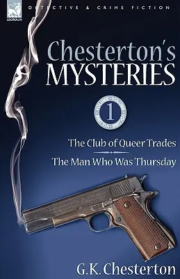 Misterele lui Chesterton: 1-Clubul meseriilor ciudate și Omul care a fost joi (The Club of Queer Trades & the Man Who Was Thursday) - Chesterton's Mysteries: 1-The Club of Queer Trades & the Man Who Was Thursday