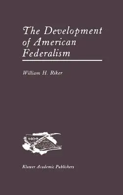 Dezvoltarea federalismului american - The Development of American Federalism