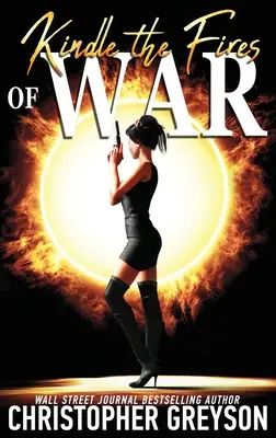 Kindle the Fires of War: Un roman thriller de acțiune Kiku - Yakuza Assassin - Kindle the Fires of War: A Kiku - Yakuza Assassin - Action Thriller Novel