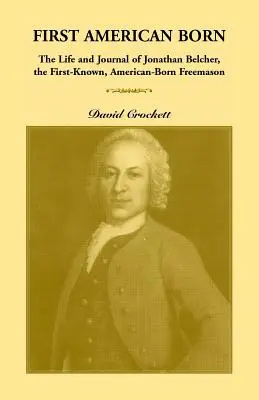Jurnalul lui Jonathan Belcher, primul francmason cunoscut, născut în America - Journal of Jonathan Belcher, the First-Known, American-Born Freemason