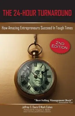 The 24-Hour Turnaround (Ediția a 2-a): Cum reușesc antreprenorii uimitori în vremuri grele - The 24-Hour Turnaround (2nd Edition): How Amazing Entrepreneurs Succeed in Tough Times