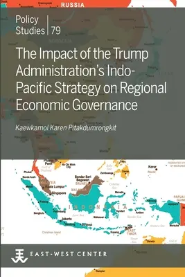 Impactul strategiei Indo-Pacific a administrației Trump asupra guvernanței economice regionale - The Impact of the Trump Administration's Indo- Pacific Strategy on Regional Economic Governance