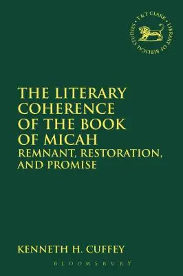 Coerența literară a cărții Mica: Rămășiță, restaurare și promisiune - The Literary Coherence of the Book of Micah: Remnant, Restoration, and Promise