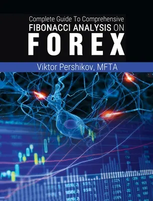 Ghidul complet pentru analiza Fibonacci cuprinzătoare pe FOREX - The Complete Guide To Comprehensive Fibonacci Analysis on FOREX