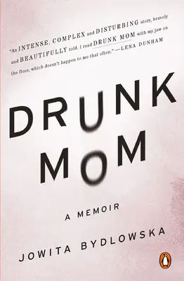 Mamă beată: A Memoir - Drunk Mom: A Memoir