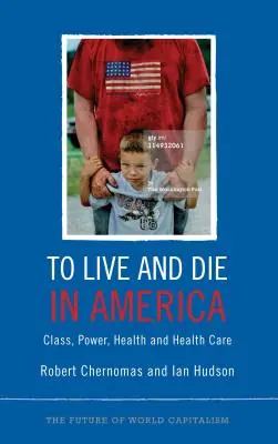 A trăi și a muri în America: Clasă, putere, sănătate și asistență medicală - To Live and Die in America: Class, Power, Health and Healthcare