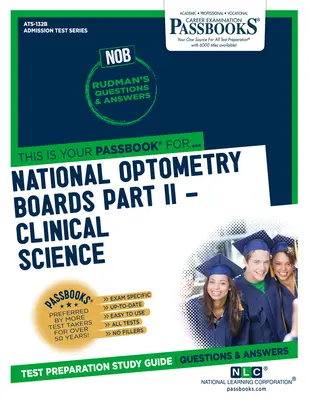 National Optometry Boards (Nob) Part II Clinical Science (Ats-132b): Ghid de studiu Passbooks - National Optometry Boards (Nob) Part II Clinical Science (Ats-132b): Passbooks Study Guide