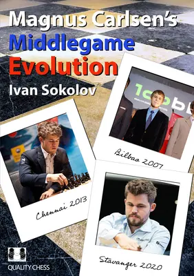 Evoluția jocului mijlociu al lui Magnus Carlsen - Magnus Carlsen's Middlegame Evolution