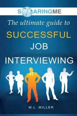 SoaringME Ghidul suprem pentru un interviu de angajare de succes - SoaringME The Ultimate Guide to Successful Job Interviewing