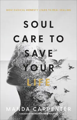 Îngrijirea sufletului pentru a-ți salva viața - Soul Care to Save Your Life