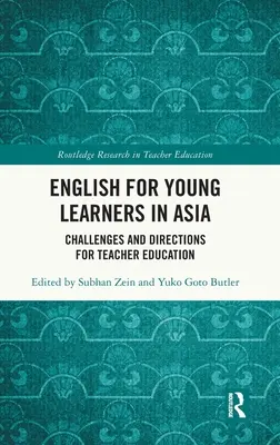 Limba engleză pentru tinerii care învață în Asia: Provocări și direcții pentru formarea profesorilor - English for Young Learners in Asia: Challenges and Directions for Teacher Education