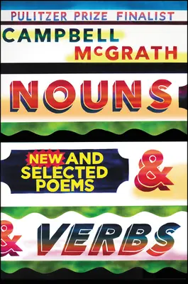 Nouns & Verbs: Poeme noi și selectate - Nouns & Verbs: New and Selected Poems