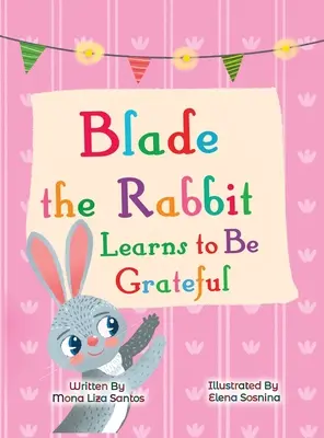 Iepurele Blade învață să fie recunoscător (Poveste despre recunoștință pentru copii) - Blade the Rabbit Learns to Be Grateful (Gratitude Story for Children)