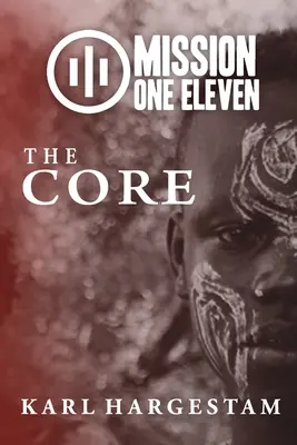 Misiunea Unu Unsprezece: Nucleul - Mission One Eleven: The Core