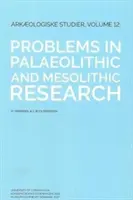Probleme în cercetarea paleolitică și mezolitică - Problems in Palaeolithic and Mesolithic Research