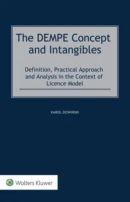 Conceptul DEMPE și elementele intangibile: Definiție, abordare practică și analiză în contextul modelului de licență - The DEMPE Concept and Intangibles: Definition, Practical Approach and Analysis in the Context of Licence Model
