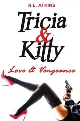 Tricia & Kitty: Dragoste și răzbunare - Tricia & Kitty: Love and Vengeance